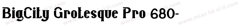 BigCity Grotesque Pro 680字体转换